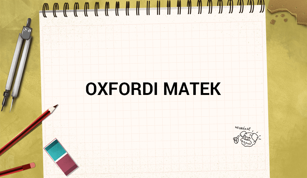 A híres Oxfordi Egyetem matematikaprofesszora véletlenül kiradírozta a műveletek jeleit az egyenletekből. Segíts neki ezek pótlásában!